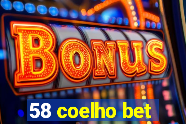 58 coelho bet